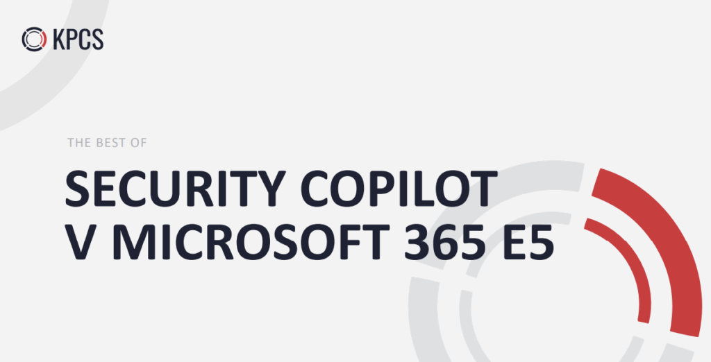 Security Copilot v Microsoft 365 E5